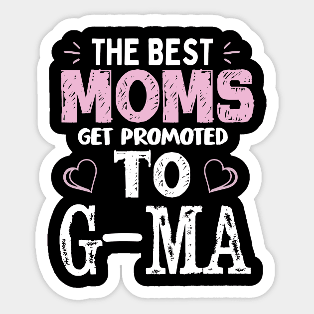 The Best moms get promoted to grandma Funny Shirt Sticker by TeeHouse